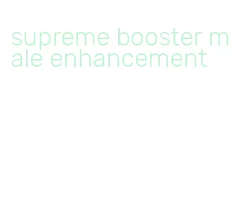 supreme booster male enhancement