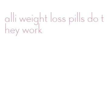 alli weight loss pills do they work