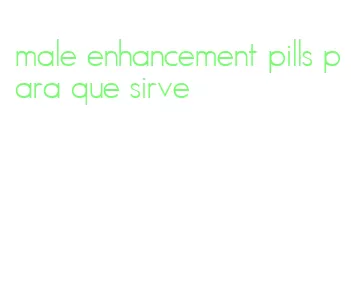 male enhancement pills para que sirve