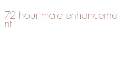 72 hour male enhancement