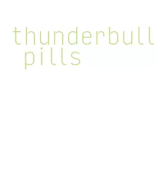 thunderbull pills