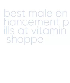 best male enhancement pills at vitamin shoppe