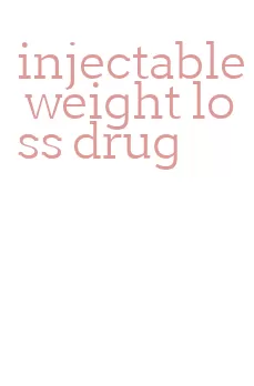 injectable weight loss drug