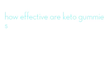 how effective are keto gummies