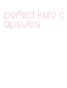 perfect keto capsules