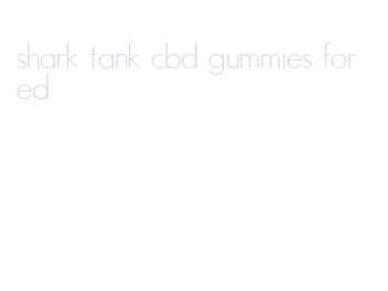 shark tank cbd gummies for ed