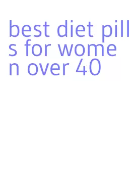 best diet pills for women over 40