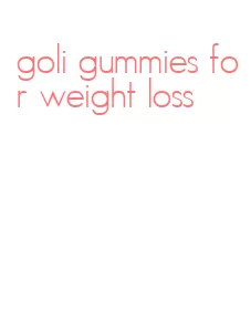 goli gummies for weight loss