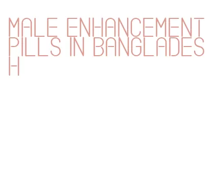 male enhancement pills in bangladesh