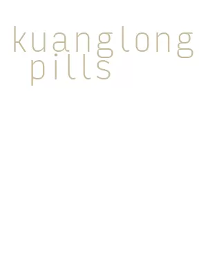 kuanglong pills