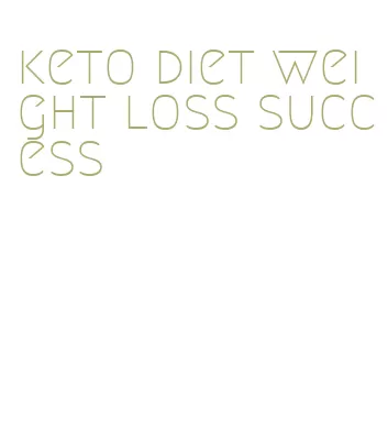keto diet weight loss success