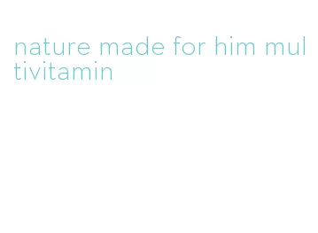 nature made for him multivitamin