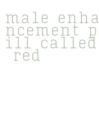 male enhancement pill called red