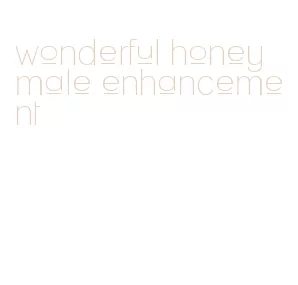 wonderful honey male enhancement