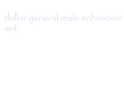 dollar general male enhancement