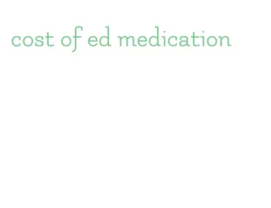 cost of ed medication