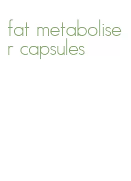 fat metaboliser capsules