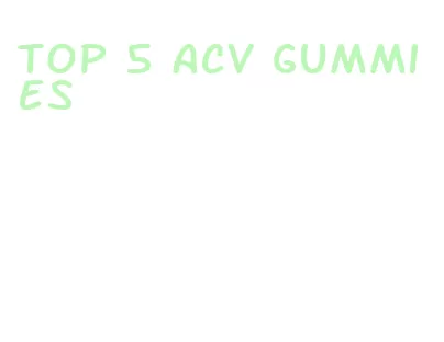 top 5 acv gummies