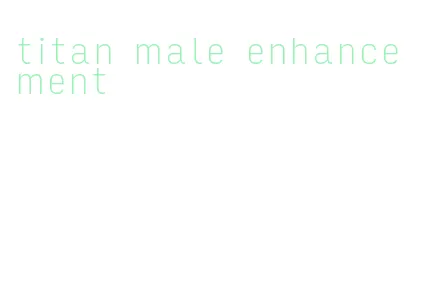 titan male enhancement