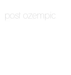 post ozempic