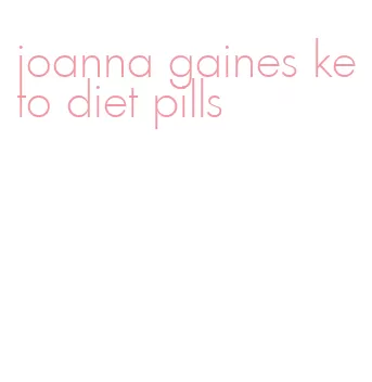 joanna gaines keto diet pills