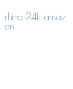 rhino 24k amazon