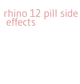 rhino 12 pill side effects