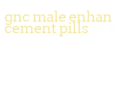 gnc male enhancement pills