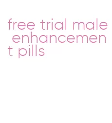 free trial male enhancement pills