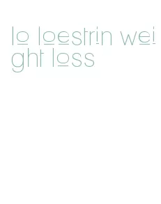lo loestrin weight loss