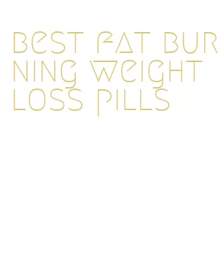 best fat burning weight loss pills