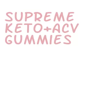 supreme keto+acv gummies