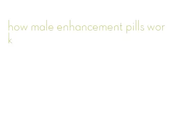 how male enhancement pills work