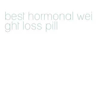 best hormonal weight loss pill