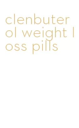 clenbuterol weight loss pills