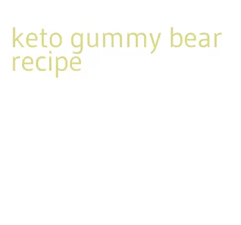 keto gummy bear recipe