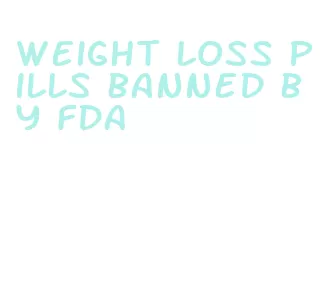 weight loss pills banned by fda