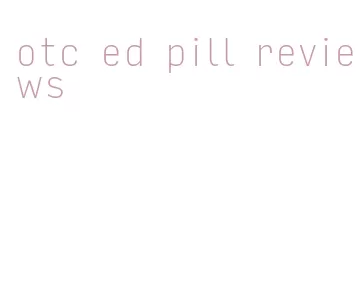 otc ed pill reviews