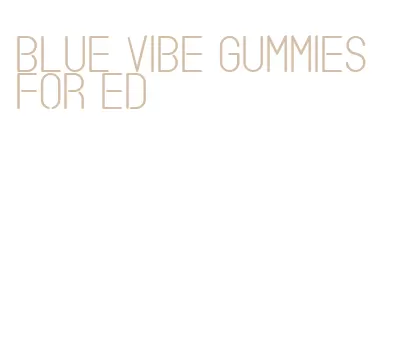 blue vibe gummies for ed