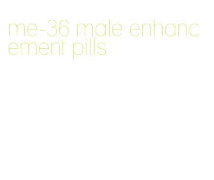 me-36 male enhancement pills