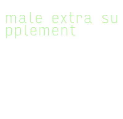 male extra supplement