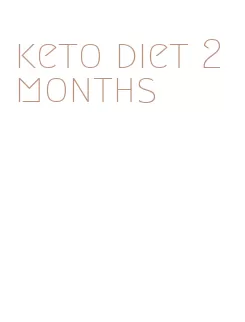 keto diet 2 months