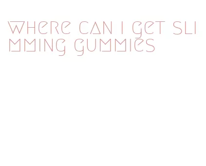 where can i get slimming gummies