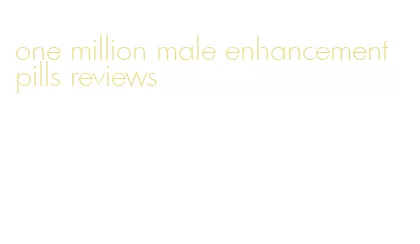 one million male enhancement pills reviews