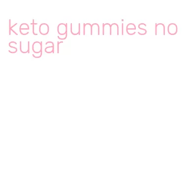 keto gummies no sugar