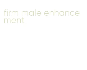 firm male enhancement