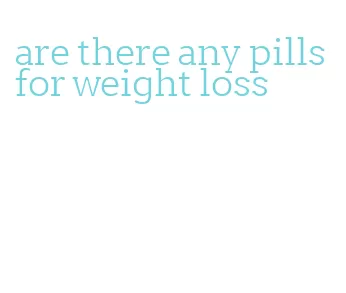 are there any pills for weight loss