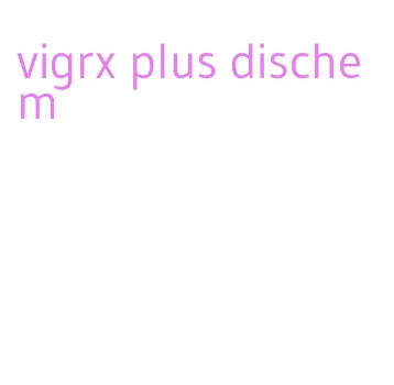 vigrx plus dischem