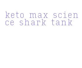 keto max science shark tank