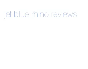 jet blue rhino reviews